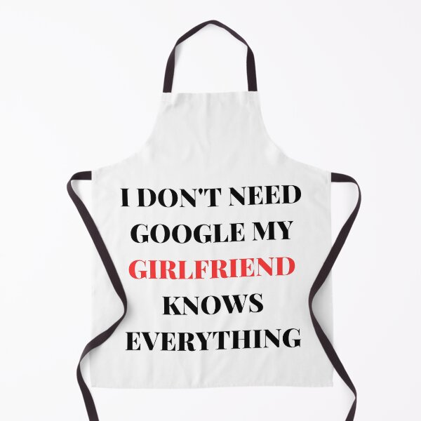 Item preview, Copy of I DON'T NEED GOOGLE MY GIRLFRIEND KNOWS EVERYTHING  designed and sold by AlikeForth.