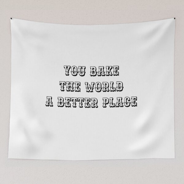Item preview, you bake the world a better place designed and sold by calvin  jack.