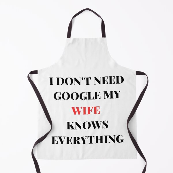 Item preview, Copy of I DON'T NEED GOOGLE MY WIFE KNOWS EVERYTHING designed and sold by AlikeForth.