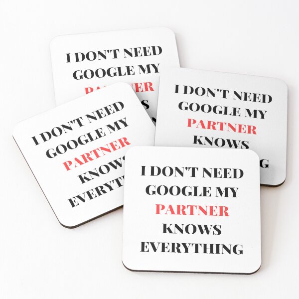 Item preview, Copy of I DON'T NEED GOOGLE MY PARTNER KNOWS EVERYTHING designed and sold by AlikeForth.