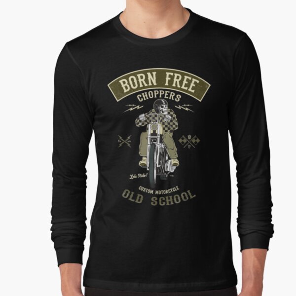 Born Free - Custom Motorcycle Long Sleeve T-Shirt