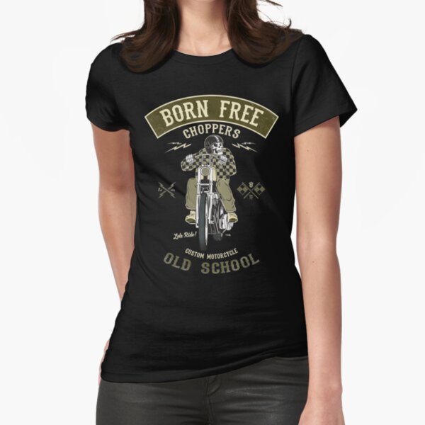 Born Free - Custom Motorcycle Fitted T-Shirt