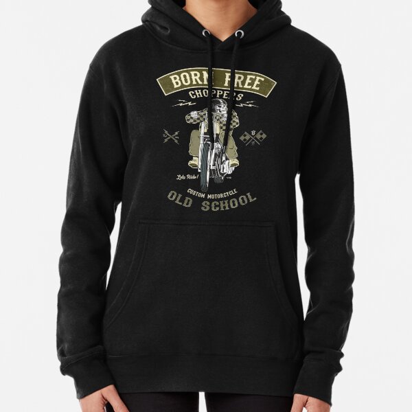 Born Free - Custom Motorcycle Pullover Hoodie