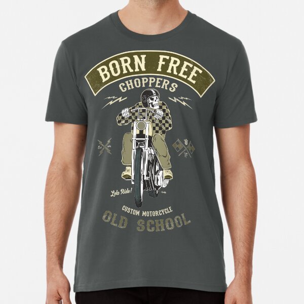 Born Free - Custom Motorcycle Premium T-Shirt
