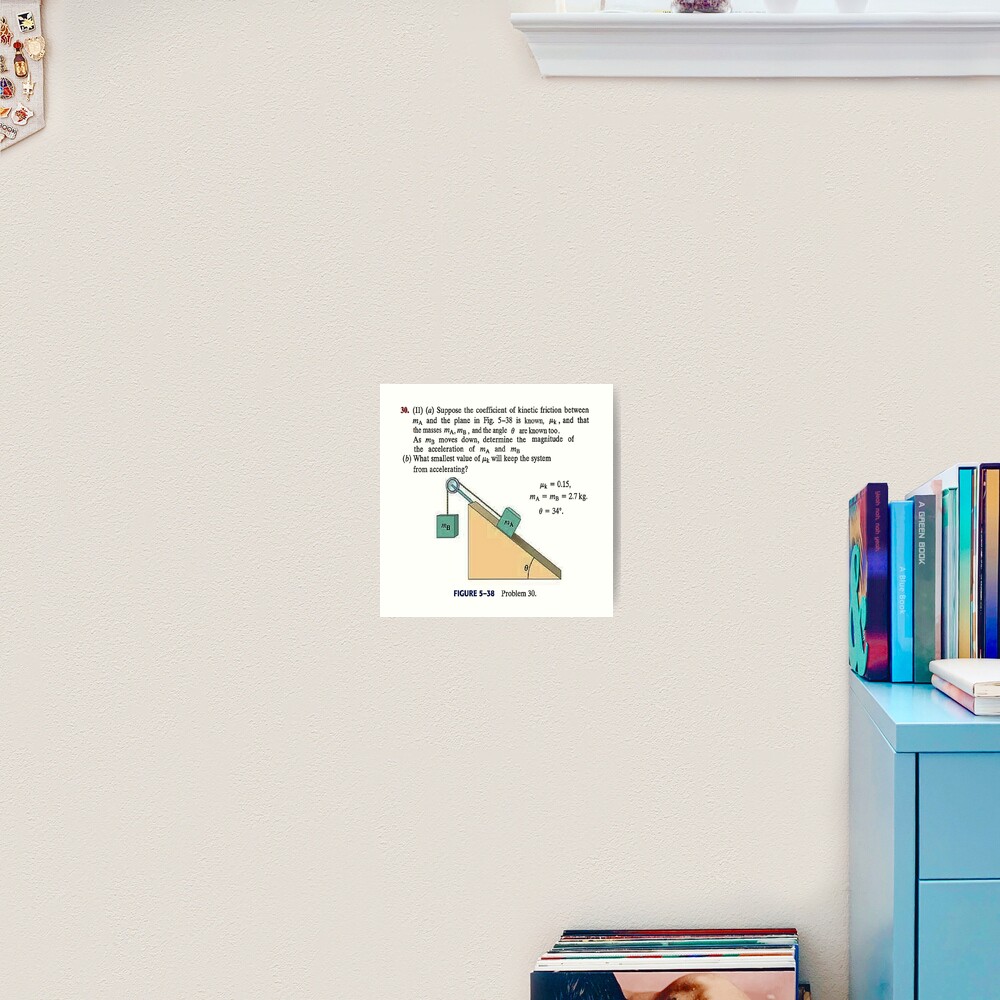Physics problem: Suppose the coefficient of kinetic friction between the mass and the plane is known. #Physics #Education #PhysicsEducation, Art Print