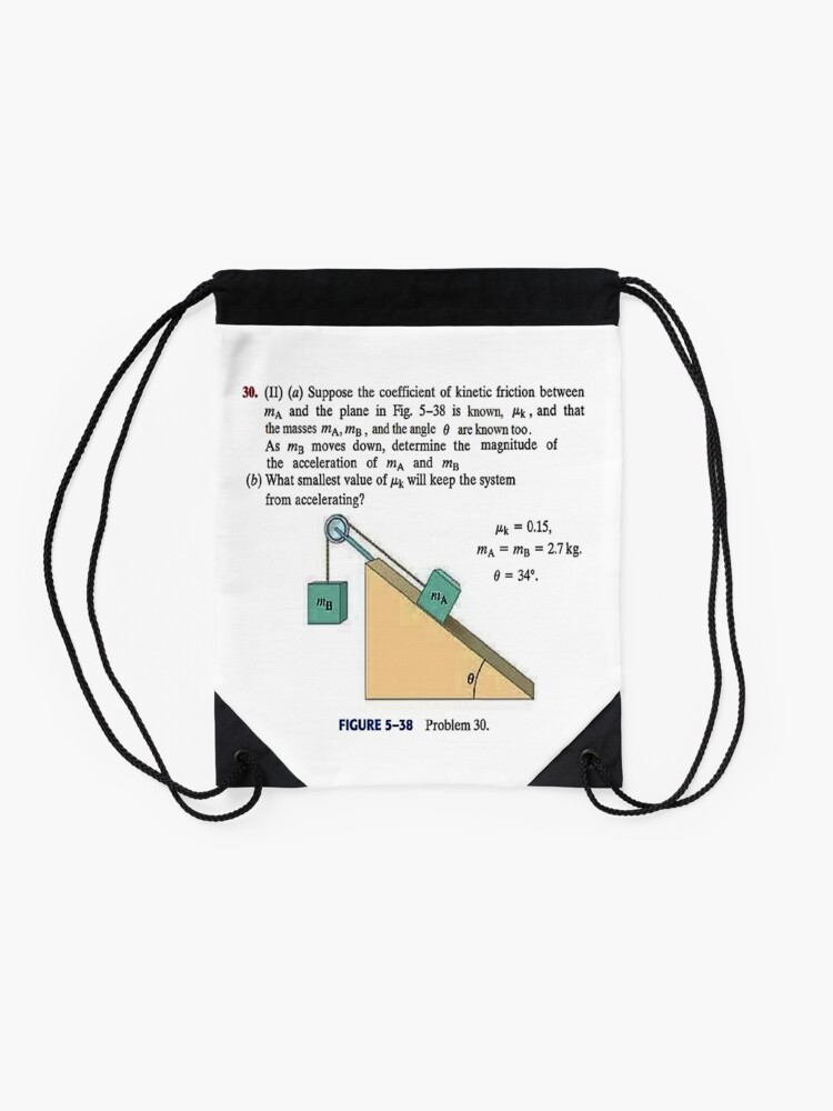 Alternate view of Physics problem: Suppose the coefficient of kinetic friction between the mass and the plane is known. #Physics #Education #PhysicsEducation, Drawstring Bag