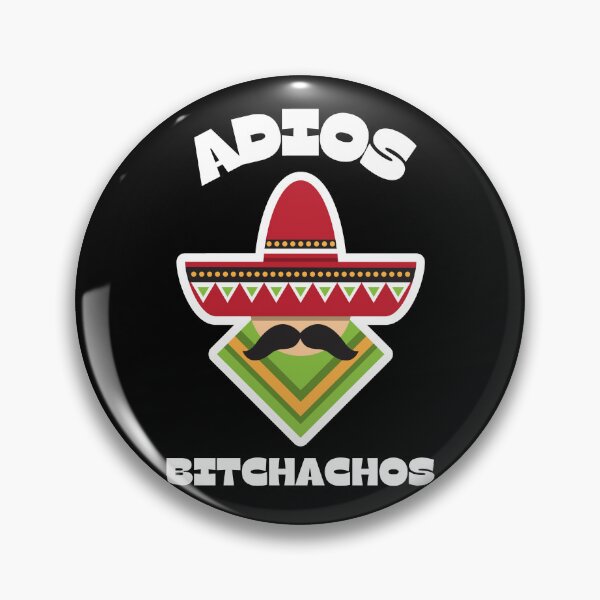 Item preview, Adios Bitchachos designed and sold by LordAudes.