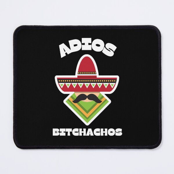 Item preview, Adios Bitchachos designed and sold by LordAudes.
