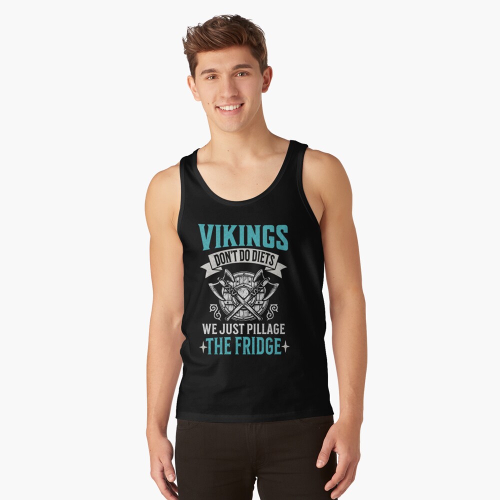 Vikings Dont do Diets We Just Pillage The Fridge Funny Viking