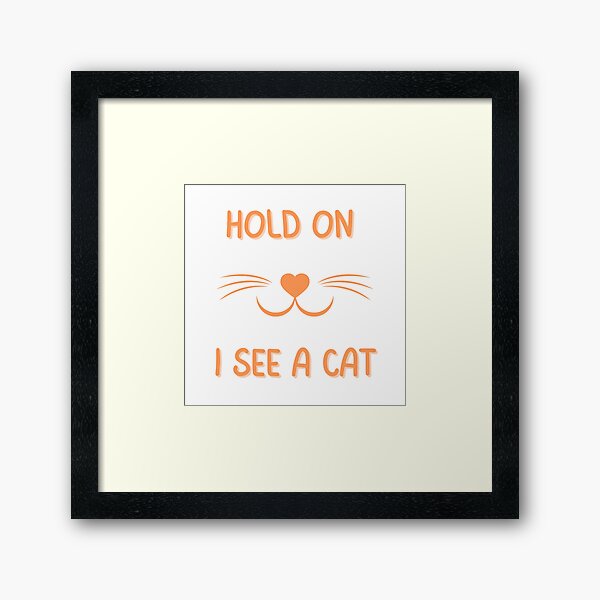 Item preview, Hold On I See A Cat Vector Digital Art Text designed and sold by ZodiacGradient.