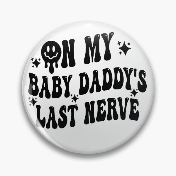 Item preview, On My Baby Daddy'S Last Nerve designed and sold by Masaw.
