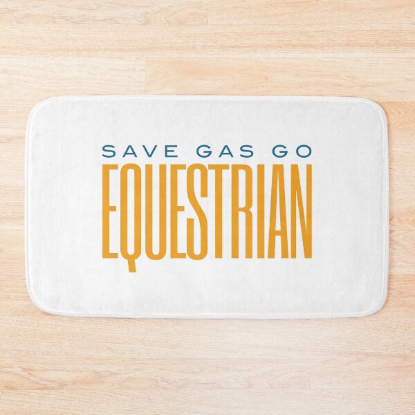 Item preview, Funny Equestrian Save Gas Go Equestrian designed and sold by whyitsme.