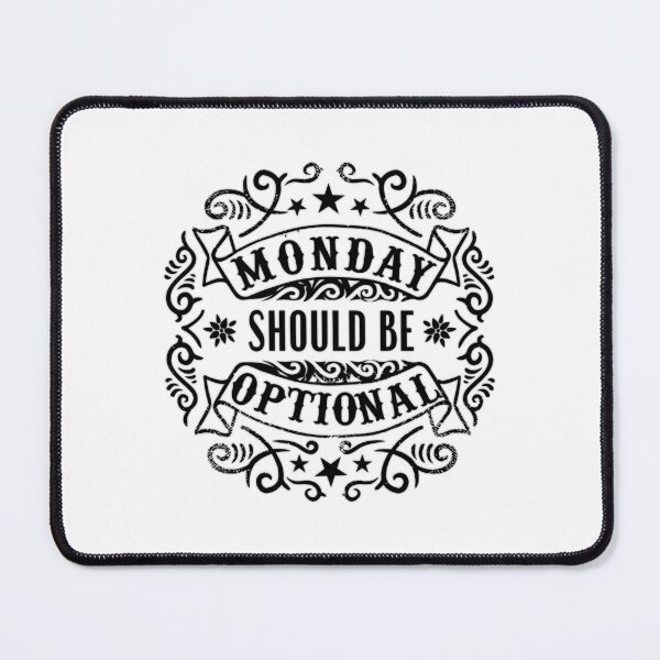 Item preview, monday should be optional designed and sold by ramwebroom.