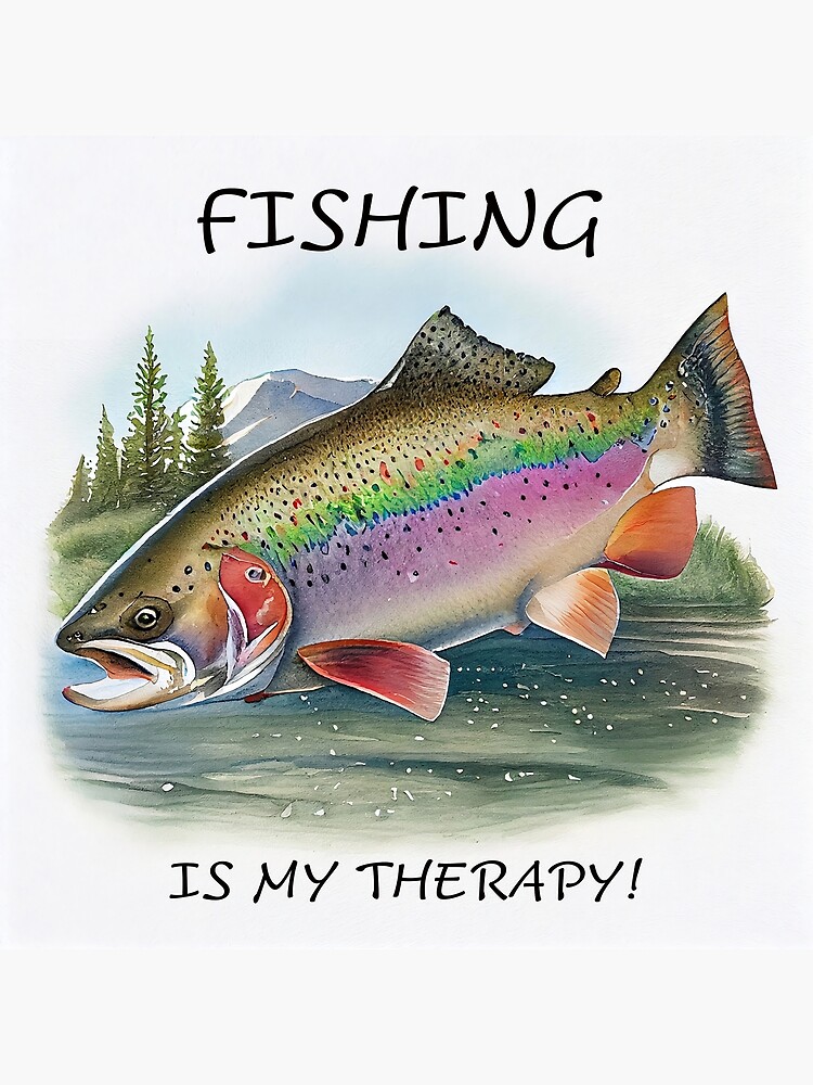 Fishing is my therapy rainbow trout fish watercolor Poster for