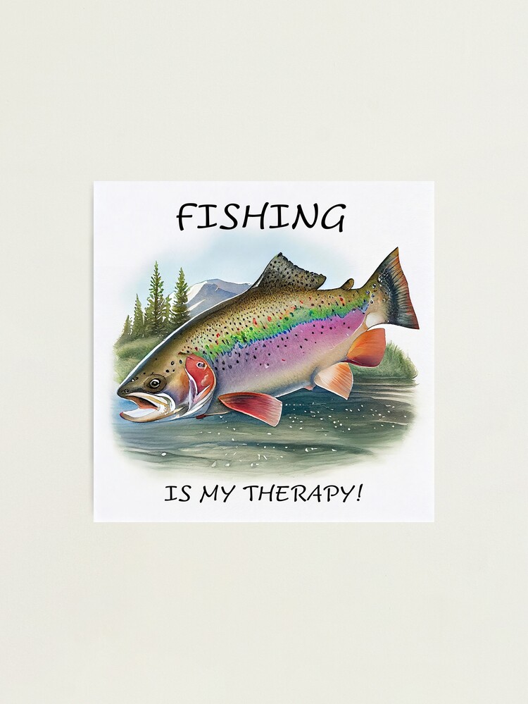 Fishing is my therapy rainbow trout fish watercolor Photographic