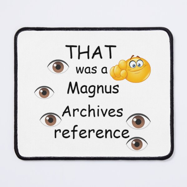 Item preview, That was a Magnus Archives Reference designed and sold by flamesallaglow.
