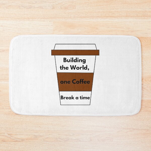 Item preview, Building The World one Coffee Break a time designed and sold by WearYourMood.