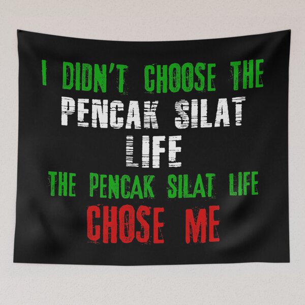 Item preview, I didn't choose the Pencak Silat life the Pencak Silat life chose me designed and sold by MartialArtsNerd.