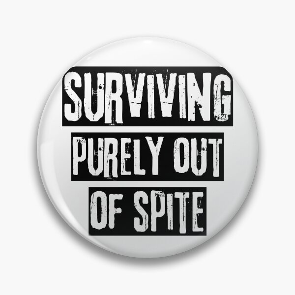 Item preview, Surviving Purely Out Of Spite designed and sold by Weekendfun22.