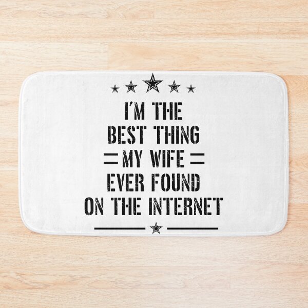 Item preview, funny gift for him I'm The Best Thing My Wife Ever Found Sassy funny sarcastic offended Rude saying  designed and sold by joygift369.