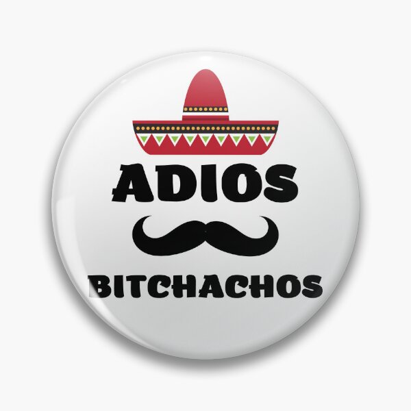Item preview, Adios Bitchachos - Funny Mexican Spanglish Joke design designed and sold by LordAudes.