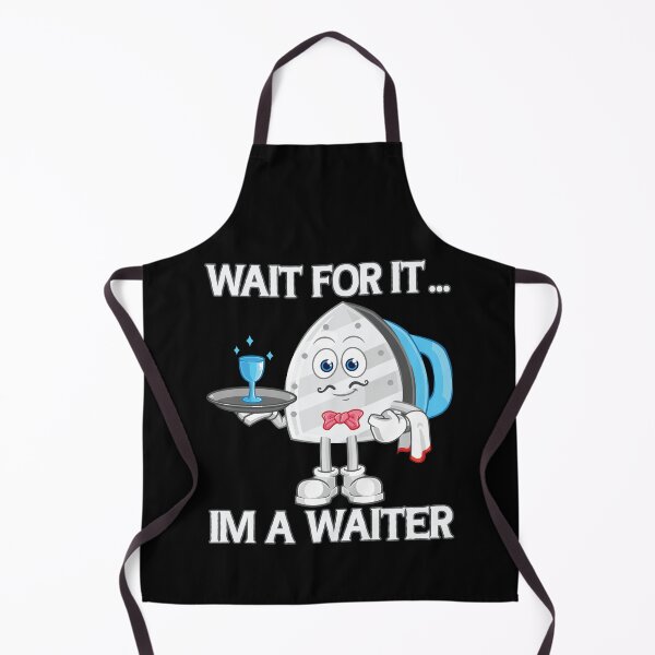 Item preview, wait for it... im a waiter - funny for waiters and food lovers designed and sold by PECCATOR.