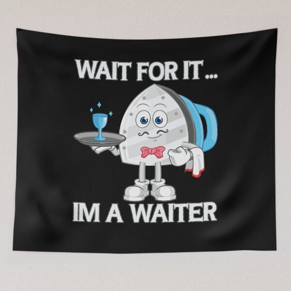 Item preview, wait for it... im a waiter - funny for waiters and food lovers designed and sold by PECCATOR.