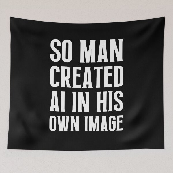 Item preview, So Man Created AI In His Own Image designed and sold by FunnyFactDesign.