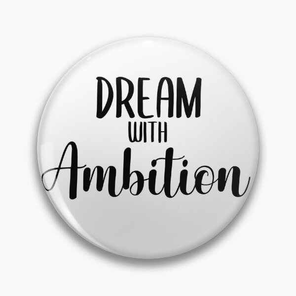 Item preview, Dream with Ambition designed and sold by Wes Losner.