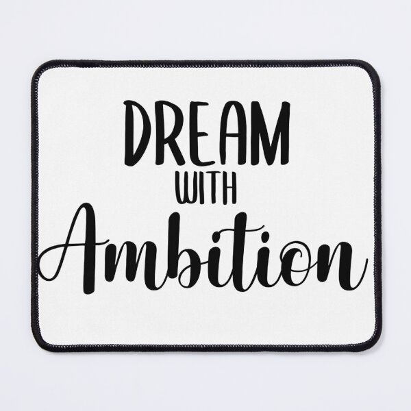 Item preview, Dream with Ambition designed and sold by Wes Losner.
