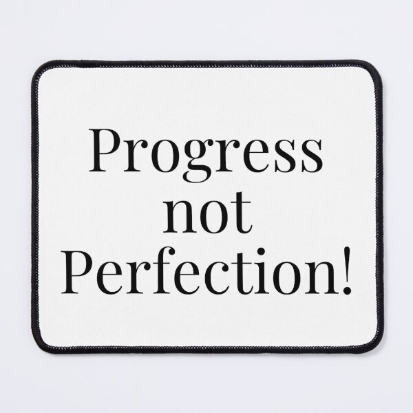 Item preview, Progess not Perfection designed and sold by tattooclumsey.