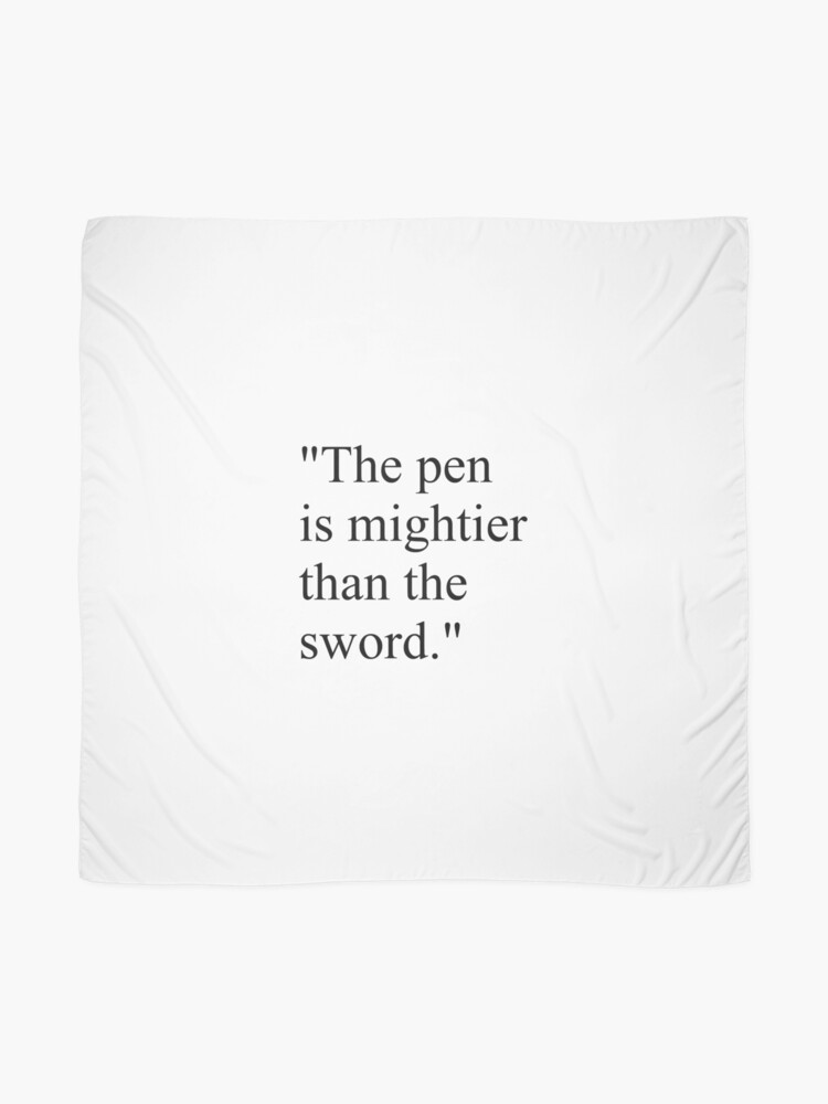 Alternate view of Proverb: The pen is mightier than the sword. #Proverb #pen #mightier #sword. Пословица: Перо сильнее меча Scarf