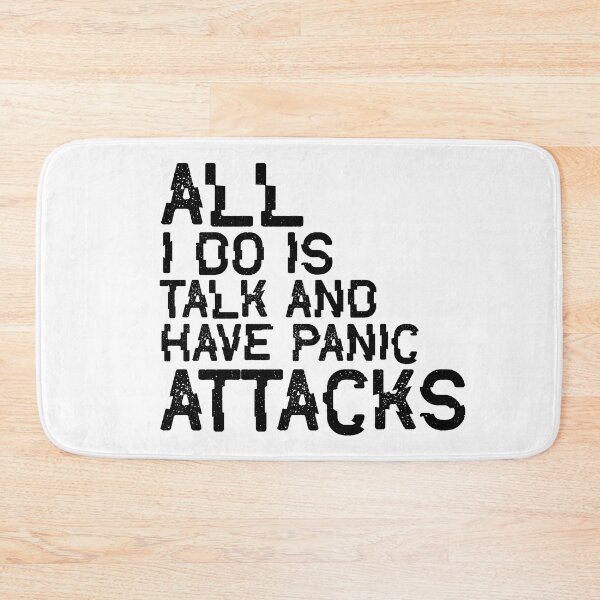 Item preview, All I Do Is Talk  And Have Panic Attacks designed and sold by Art-Ona.
