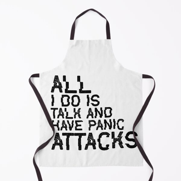 Item preview, All I Do Is Talk And Have Panic Attacks designed and sold by Art-Ona.
