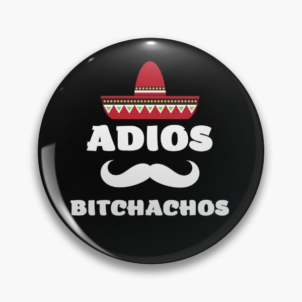 Item preview, Adios Bitchachos - Funny Mexican Spanglish Joke design designed and sold by LordAudes.