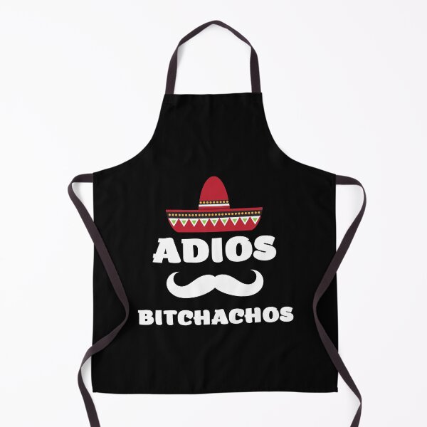 Item preview, Adios Bitchachos - Funny Mexican Spanglish Joke design designed and sold by LordAudes.