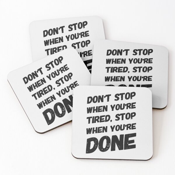 Item preview, Don’t stop when you’re tired, stop when you’re done designed and sold by Brain Nectar.