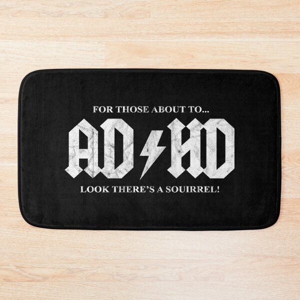 Item preview, ADHD For Those About To, Look There's A Squirrel [Worn Look] designed and sold by risible.