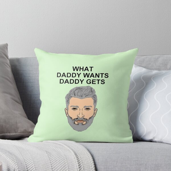 Artikelvorschau, What Daddy Wants Daddy Gets. entworfen und verkauft von artmovementspgh.