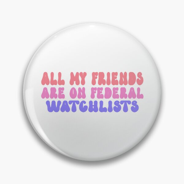 Item preview, all my friends are on federal watchlists designed and sold by wassim sadiki.
