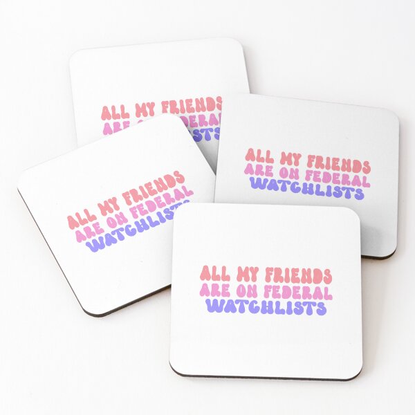 Item preview, all my friends are on federal watchlists designed and sold by wassim sadiki.