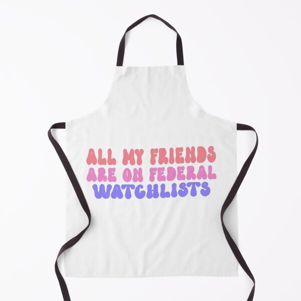 Item preview, all my friends are on federal watchlists designed and sold by wassim sadiki.