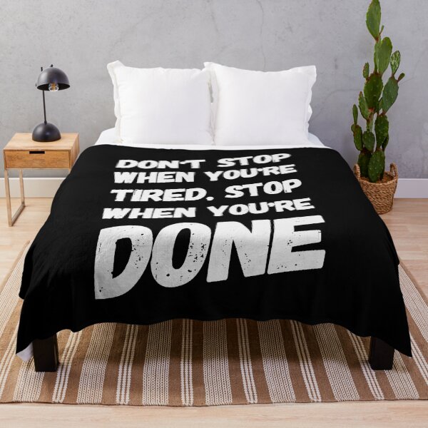 Item preview, Don’t stop when you’re tired, stop when you’re done designed and sold by Brain Nectar.
