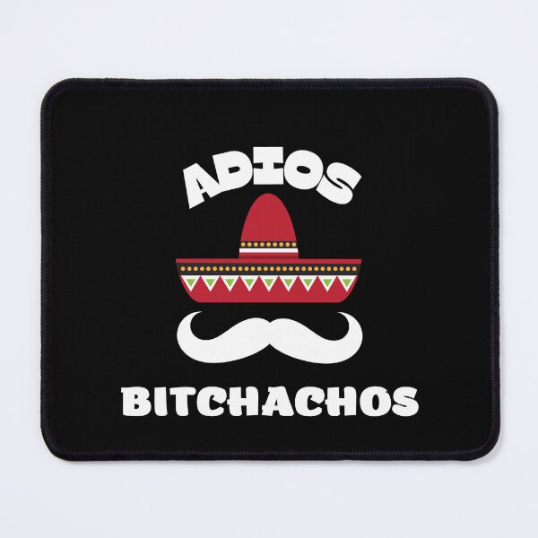 Item preview, Funny Mexican Spanglish Joke design - Adios Bitchachos designed and sold by LordAudes.