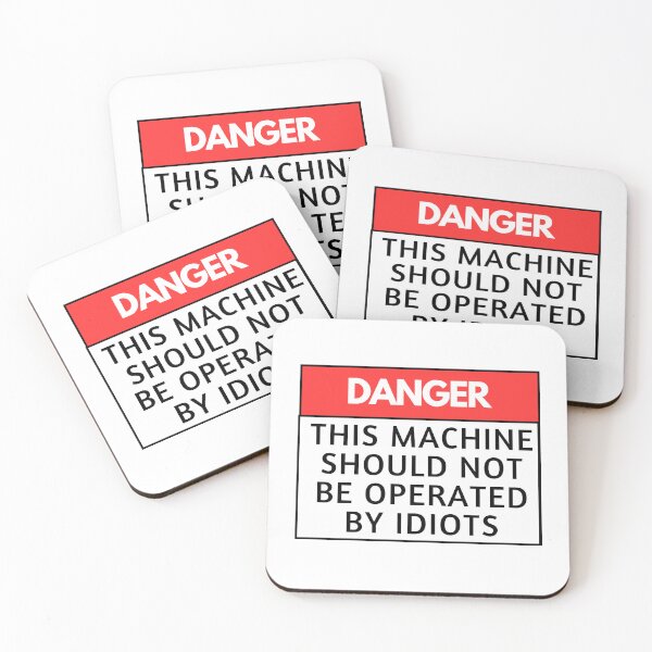 Item preview, DANGER THIS MACHINE SHOULD NOT BE OPERATED BY IDIOTS designed and sold by Creative Nebula ☑️.