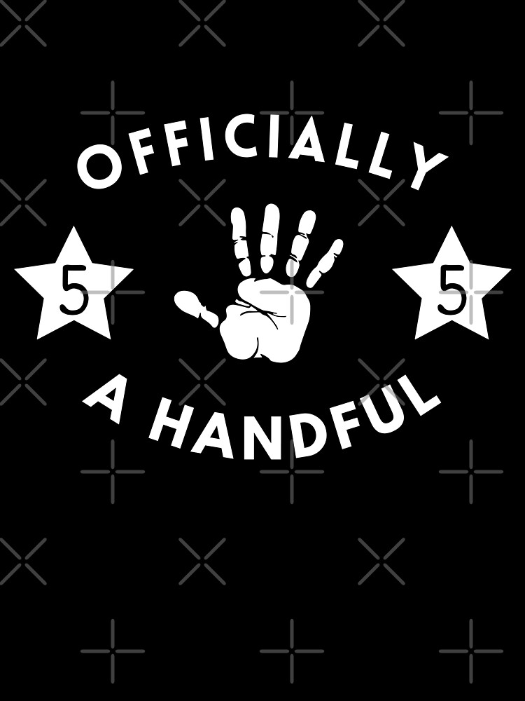 officially a handful 5th birthday Kids T-Shirt for Sale by Matjermoon