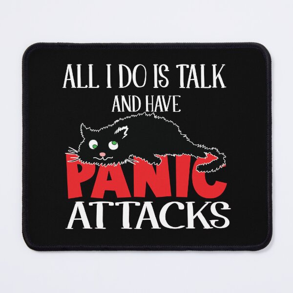 Item preview, ALL I DO IS TALK AND HAVE PANIC ATTACKS, FUNNY STRESSED CAT designed and sold by FlutteringWings.