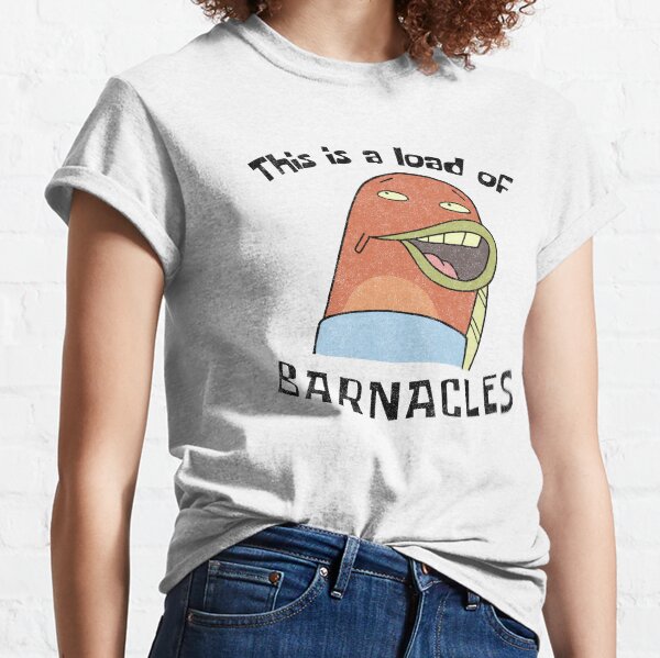 SpongeBob SquarePants This Is A Load Of Barnacles Classic T-Shirt