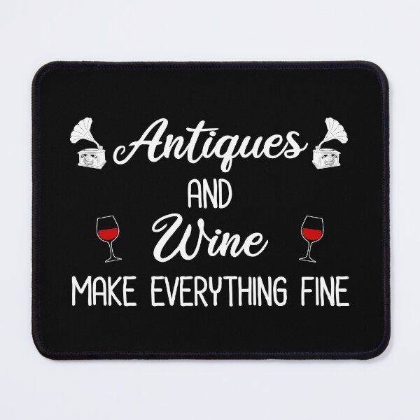 Item preview, Antiques and Wine Make Everything Fine designed and sold by Cat Lady Designs.