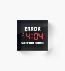 Error 404 sleep not found Acrylic Block